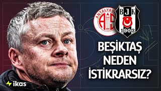 Oyuncular Maç Mı Seçiyor? | Antalyaspor 1-1 Beşiktaş