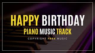 Happy Birthday Piano Music Track - Copyright Free Music