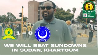 We will Beat Sundown's in Sudan | CAF Champions League Mamelodi Sundown's vs Al-Hilal #caf