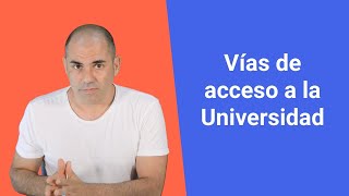 Como acceder a la universidad: vías de acceso