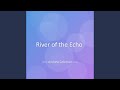 River of the Echo