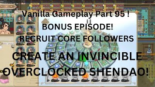 ACS Vanilla Gameplay Part 95 -  How To Create An Invincible Overclocked Shendao! Tutorial BONUS