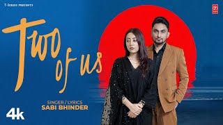 Two Of Us (Official Video) | Sabi Bhinder | Latest Punjabi Songs 2023 | T-Series