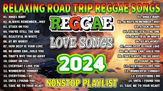 BEST REGGAE MIX 2024 - RELAXING ROAD TRIP REGGAE SONGS - TOP 100 REGGAE LOVE SON