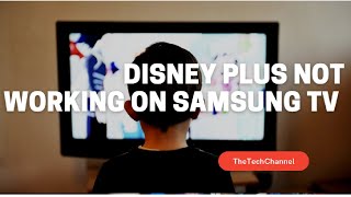 Disney Plus Not Working On Samsung TV [FIXED]