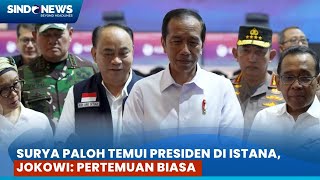 Akui Bertemu Surya Paloh di Istana, Jokowi Sebut Bukan Pertemuan Spesial