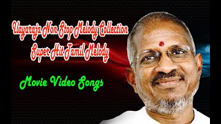 Ileyaraja Super hit Melody Collection | Super Hit Classic Songs