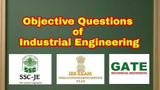 Interview/ Objective Questions of Industrial Engineering, Mechanical Engineering