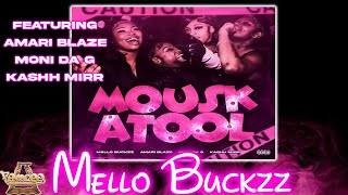 Mello Buckzz feat. Amari Blaze, Kashh Mir & Moni Da G - Mouskatool 🔥🔥🔥 (Lyrics Video) #mouskatool