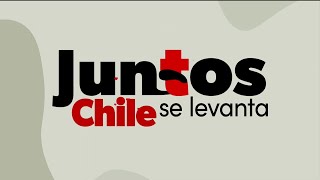 EN VIVO | Juntos Chile se levanta - Bloque final