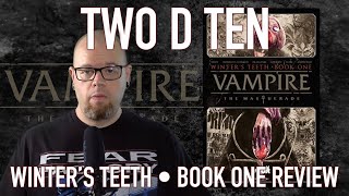 Vampire: the Masquerade Winter's Teeth Volume 1 | Review | Two D Ten