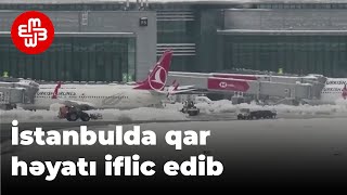 İstanbulda qar həyatı iflic edib, havalimanı qapadılıb