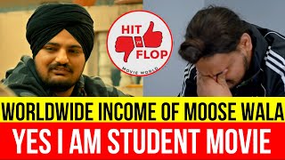 Worldwide Income Of SIDHU MOOSE WALA's Yes I Am Student Movie