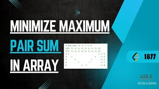 Minimize Maximum Pair Sum in Array | LeetCode 1877 | Array | Sorting | Two Pointers | RitikaBera