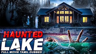 HAUNTED LAKE - Tamil Dubbed Hollywood Horror Movie HD | Becca Hirani, Andrew H. | Tamil Horror Movie