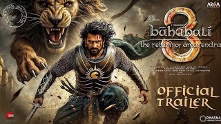 Bahubali 3 - Hindi Trailer | Prabhas | S.S. Rajamouli | Anushka Shetty | Tamannaah Bhatia | New 2025