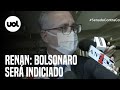 Renan Calheiros diz que Bolsonaro 