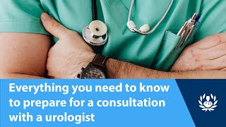 Everything you need to know to prepare for a consultation with a urologist
