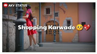 Shopping Karwade Whatsapp Status || Akhil | Shopping karwade song status | trending status | #AKV
