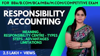 Responsibility Accounting | Meaning Concept | Responsibility Centre | Meaning Type | B.Com | BBA