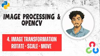 Learn how to Rotate,Transform,Scale and Move an Image | Image processing with python & openCV#python