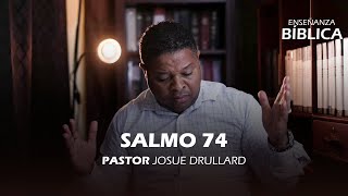 Salmo 74 - Pastor Josue Drullard