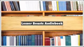 Mark Essig Lesser Beasts Audiobook