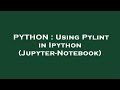 PYTHON : Using Pylint in Ipython (Jupyter-Notebook)
