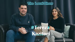 Τερέζα Καζιτόρη Interview | The Loud Show Podcast #19