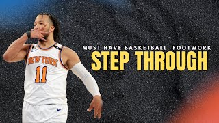 Must Have Basketball Footwork: The Step Through