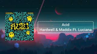 Hardwell & Maddix Ft. Luciana - Acid (Extended Mix)
