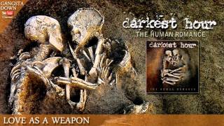 Darkest Hour - Love As A Weapon