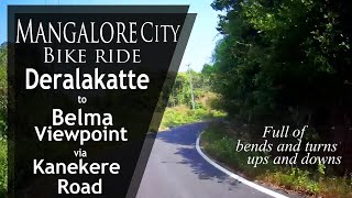 Deralakatte to Belma via Kanekere road | Mangaluru bike ride | Mangalore Road | Viewpoint |