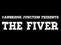 Cambridge Junction - The Fiver