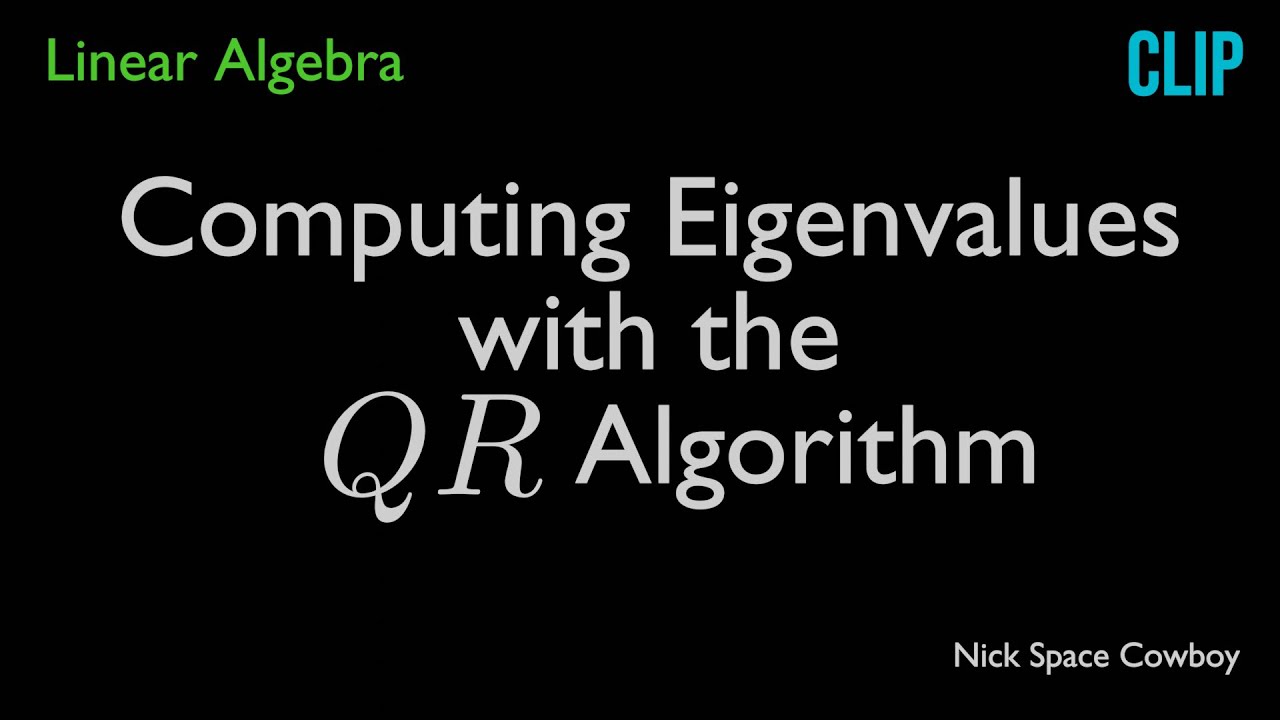 Computing Eigenvalues With The Qr Algorithm Linear Algebra Youtube