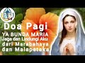 Doa Pagi ☎️ Ya Bunda Maria, Jaga dan Lindungi Aku dari Marabahaya dan Malapetaka📶