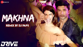 Makhna Remix by DJ Paps | Drive | Sushant Singh Rajput & Jacqueline Fernandez