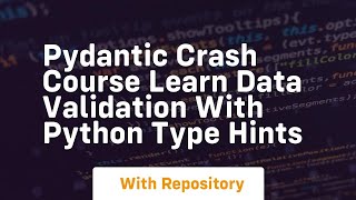 Pydantic crash course learn data validation with python type hints