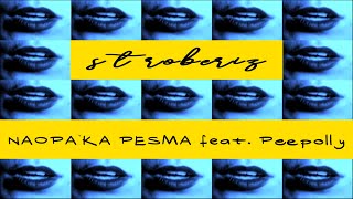 stroberiz feat. Peepolly / Naopaka pesma