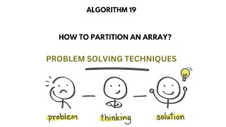 ALGO 19 | ARRAY PARTITIONING ALGORITHM | PROBLEM SOLVING TECHNIQUES