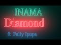 #Inama -   diamond pluntnmz ft fally ipupa