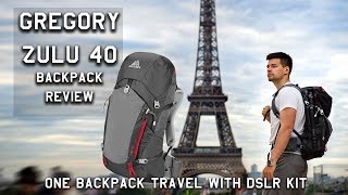 Gregory Zulu 40 Review - One Backpack Travel with DSLR Camera