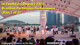 Reinvigorate: Brazilian Percussion Show by Baracuda Batucada (Pt 1 of 2) | In Youthful Company 2023