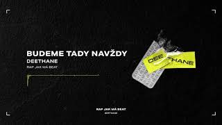 DeeThane - Budeme Tady Navždy | Official Music Visual | #RapJakMaBeat