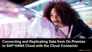 Connecting and Replicating Data from On-Premise to SAP HANA Cloud with the Cloud Connector