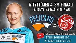 A-TYTTÖJEN 4. SM-FINAALI PELICANS - LOISTO