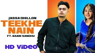 Teekhe Nain HD Video || Jassa Dhillon || Baani Sandhu || Latest Punjabi mix Haryanvi song 2021
