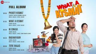 What A Kismat - Full Album | Bhavana Balsaver, Pankaj Kalra, Yudhvir, Vaishnavi | Goldie