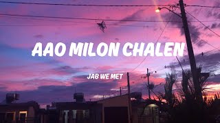 Aao Milo Chalen (lyrics) - Jab We Met |Shaan, Ustad Sultan Khan