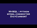 MySQL : python mysql.connector DictCursor?